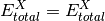 E_{total}^X = E_{total}^X