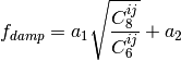 f_{damp} = a_1 \sqrt{\frac{C_8^{ij}}{C_6^{ij}}} + a_2