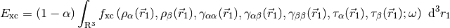 E_{\mathrm{xc}} = (1-\alpha) \int_{\mathrm{R}^3}
f_{\mathrm{xc}}
\left(
\rho_{\alpha} (\vec r_1),
\rho_{\beta} (\vec r_1),
\gamma_{\alpha\alpha} (\vec r_1),
\gamma_{\alpha\beta} (\vec r_1),
\gamma_{\beta\beta} (\vec r_1),
\tau_{\alpha} (\vec r_1),
\tau_{\beta} (\vec r_1)
; \omega \right) \ \mathrm{d} ^3 r_1