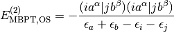 E_{\mathrm{MBPT,OS}}^{(2)} =
- \frac{(ia^\alpha|jb^\beta)(ia^\alpha|jb^\beta)}{\epsilon_a + \epsilon_b - \epsilon_i - \epsilon_j}