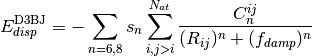 E_{disp}^{\text{D3BJ}}=-\sum_{n=6,8} s_n \sum_{i,j>i}^{N_{at}}
\frac{C_n^{ij}}{(R_{ij})^n + (f_{damp})^n}