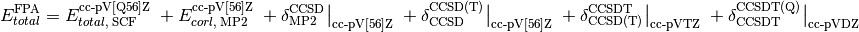 E_{total}^{\text{FPA}} = E_{total,\; \text{SCF}}^{\text{cc-pV[Q56]Z}} \; + E_{corl,\; \text{MP2}}^{\text{cc-pV[56]Z}} \; + \delta_{\text{MP2}}^{\text{CCSD}}\big\vert_{\text{cc-pV[56]Z}} \; + \delta_{\text{CCSD}}^{\text{CCSD(T)}}\big\vert_{\text{cc-pV[56]Z}} \; + \delta_{\text{CCSD(T)}}^{\text{CCSDT}}\big\vert_{\text{cc-pVTZ}} \; + \delta_{\text{CCSDT}}^{\text{CCSDT(Q)}}\big\vert_{\text{cc-pVDZ}}