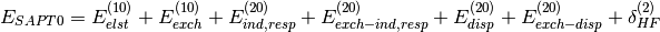 E_{SAPT0} = E_{elst}^{(10)} + E_{exch}^{(10)} + E_{ind,resp}^{(20)} +
E_{exch-ind,resp}^{(20)} + E_{disp}^{(20)} + E_{exch-disp}^{(20)} + \delta_{HF}^{(2)}