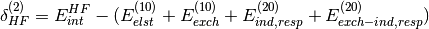 \delta_{HF}^{(2)} = E_{int}^{HF} - (E_{elst}^{(10)} + E_{exch}^{(10)}
+ E_{ind,resp}^{(20)} + E_{exch-ind,resp}^{(20)})
