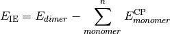 E_{\text{IE}} = E_{dimer} - \sum_{monomer}^{n}{E_{monomer}^{\text{CP}}}