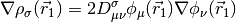 \nabla \rho_{\sigma} (\vec r_1) = 2 D_{\mu\nu}^{\sigma} \phi_{\mu}
(\vec r_1) \nabla \phi_{\nu} (\vec r_1)
