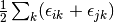 \frac{1}{2}\sum_k(\epsilon_{ik}+\epsilon_{jk})
