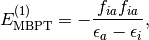E_{\mathrm{MBPT}}^{(1)} = - \frac{f_{ia} f_{ia}}{\epsilon_a - \epsilon_i},