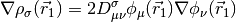 \nabla \rho_{\sigma} (\vec r_1) = 2 D_{\mu\nu}^{\sigma} \phi_{\mu}
(\vec r_1) \nabla \phi_{\nu} (\vec r_1)