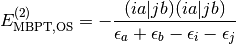 E_{\mathrm{MBPT,OS}}^{(2)} =
- \frac{(ia|jb)(ia|jb)}{\epsilon_a + \epsilon_b - \epsilon_i - \epsilon_j}